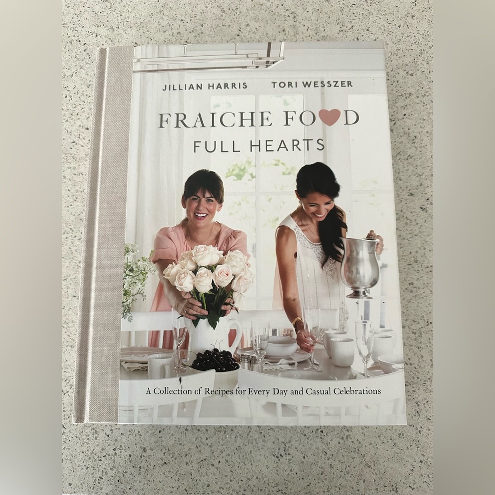 Fraiche Food Full Hearts Cookbook